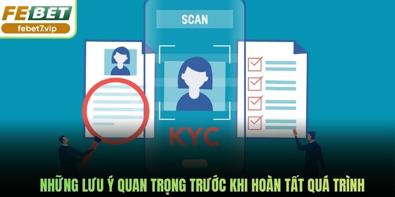 Những lưu ý quan trọng trước khi hoàn tất quá trình