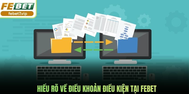 Hiểu rõ về điều khoản điều kiện tại Febet