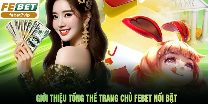 Giới thiệu tổng thể trang chủ Febet nổi bật