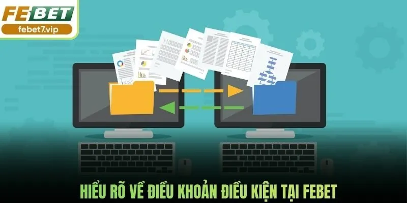 Hiểu rõ về điều khoản điều kiện tại Febet