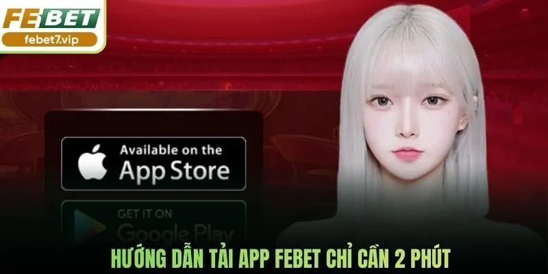 Hướng dẫn tải app Febet chỉ cần 2 phút
